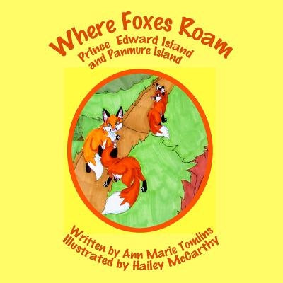 Where Foxes Roam 2nd ed: Prince Edward Island and Panmure Island by Tomlins, Ann Marie