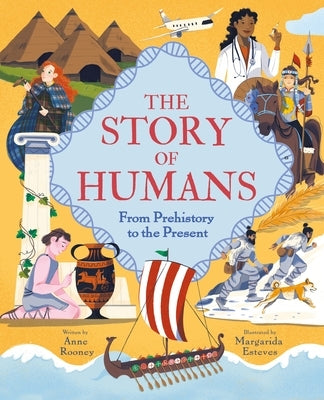 The Story of Humans: From Prehistory to the Present by Rooney, Anne