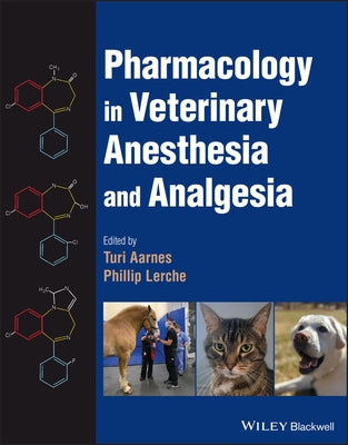 Pharmacology in Veterinary Anesthesia and Analgesia by Aarnes, Turi