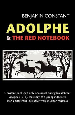 Adolphe and The Red Notebook by Constant, Benjamin