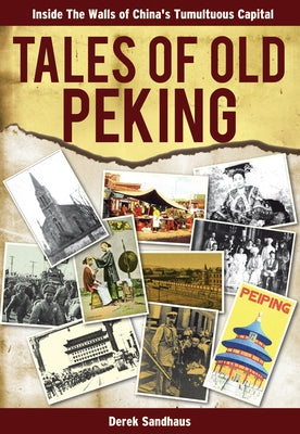 Tales of Old Peking by Sandhaus, Derek