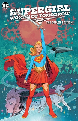 Supergirl: Woman of Tomorrow the Deluxe Edition by King, Tom