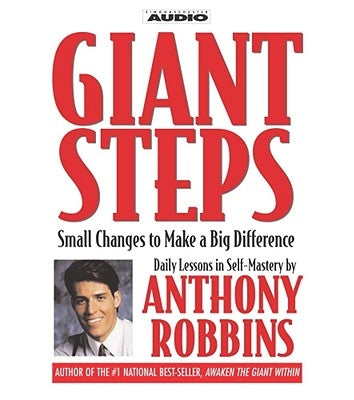 Giant Steps: Small Changes to Make a Big Difference by Robbins, Tony