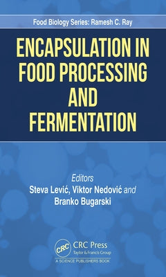 Encapsulation in Food Processing and Fermentation by Bugarski, Branko