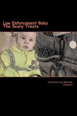 Law Enforcement Baby: The Scary Treats by Richard, Melissa M.