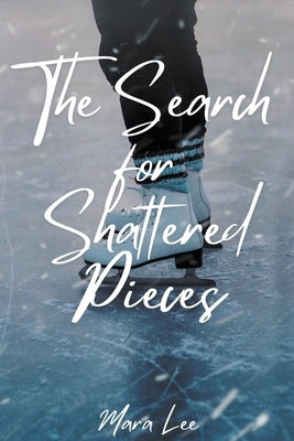 The Search for Shattered Pieces by Lee, Mara