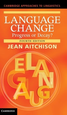 Language Change: Progress or Decay? by Aitchison, Jean