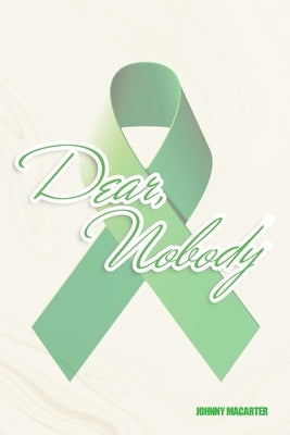 Dear, Nobody by Macarter, Johnny