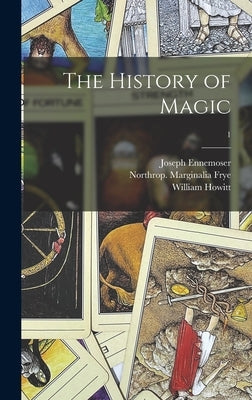 The History of Magic; 1 by Ennemoser, Joseph 1787-1854