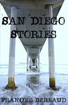 San Diego Stories by Bereaud, François