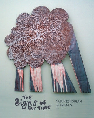 Signs of Our Time by Meshoulam, Yair