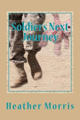 Soldier's Next Journey by Morris, Heather