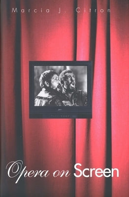 Opera on Screen by Citron, Marcia J.