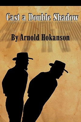 Cast a Double Shadow by Hokanson, Arnold