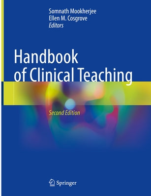 Handbook of Clinical Teaching by Mookherjee, Somnath