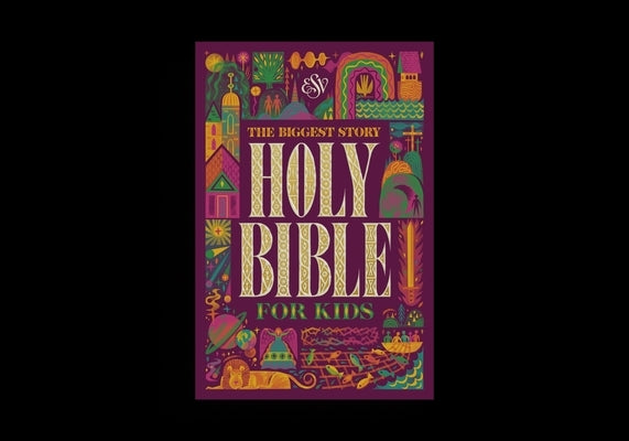 ESV the Biggest Story Holy Bible for Kids (Hardcover) by DeYoung, Kevin