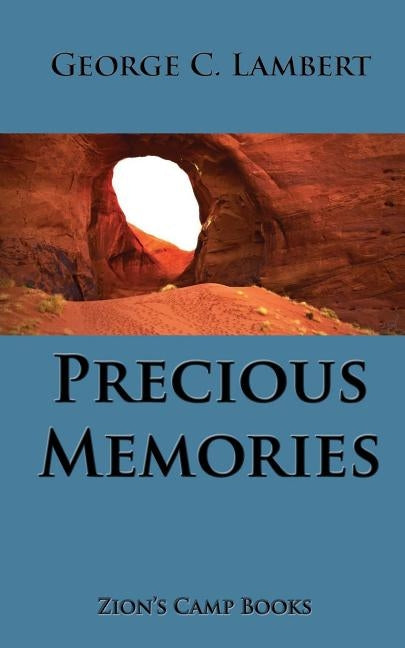 Precious Memories: The Faith-Promoting Series Book 16 by Lambert, George C.