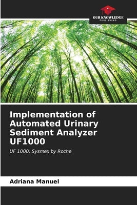 Implementation of Automated Urinary Sediment Analyzer UF1000 by Manuel, Adriana