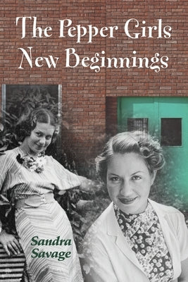 The Pepper Girls - New Beginnings by Savage, Sandra