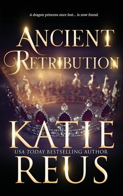 Ancient Retribution by Reus, Katie