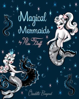 Magical Mermaids by Miss Fluff by Barjoud, Claudette