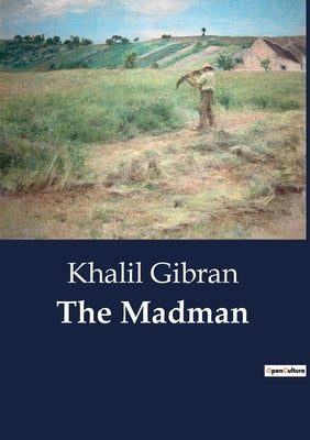 The Madman by Gibran, Khalil