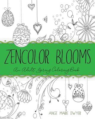 ZenColor Blooms: An Adult Spring Coloring Book by Books, Painted Grace
