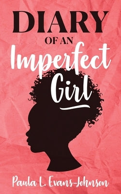 Diary of An Imperfect Girl by Evans-Johnson, Paula