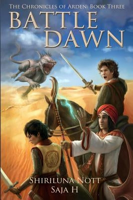 Battle Dawn: Book Three of the Chronicles of Arden by H, Saja