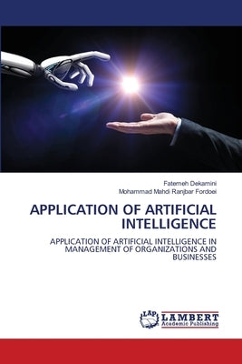 Application of Artificial Intelligence by Dekamini, Fatemeh