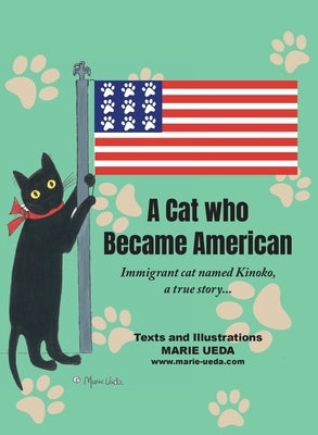 A Cat Who Became American: Immigrant Cat Named Kinoko, A True Story... by Ueda, Marie