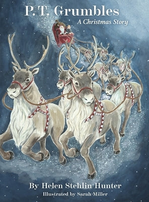 P.T. Grumbles: A Christmas Story by Hunter, Helen Stehlin