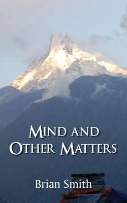 Mind and Other Matters by Smith, Brian