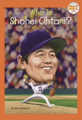 Who Is Shohei Ohtani? by Buckley, James