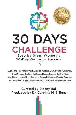 30 Days Challenge: Step by Step: Women's 30 Day Guide to Success by Billings, Carolina M.