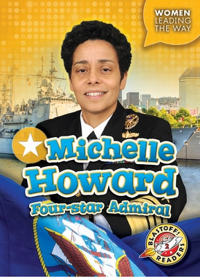 Michelle Howard: Four-Star Admiral by Moening, Kate