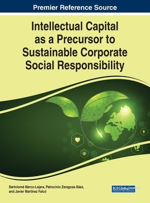 Intellectual Capital as a Precursor to Sustainable Corporate Social Responsibility by Marco-Lajara, Bartolomé