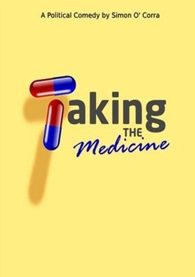 Taking the Medicine by O'Corra, Simon