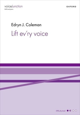 Lift Ev'ry Voice by Coleman, Edryn J.