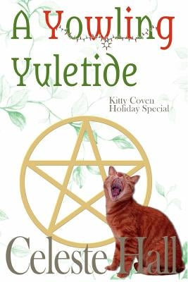A Yowling Yuletide by Hall, Celeste