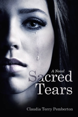 Sacred Tears by Pemberton, Claudia Terry