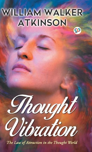 Thought Vibration by Atkinson, William Walker