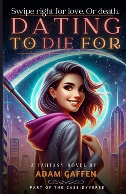 Dating to Die For by Gaffen, Adam