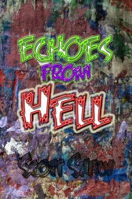 Echoes from Hell by Shaw, Scott