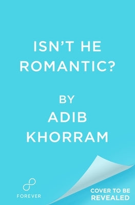 Isn't He Romantic? by Khorram, Adib