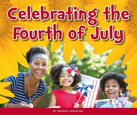 Celebrating the Fourth of July by Spalding, Maddie