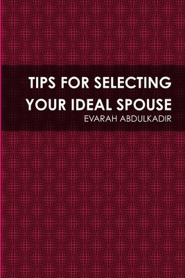 Tips for Selecting Your Ideal Spouse by Abdulkadir, Evarah
