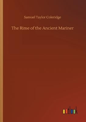 The Rime of the Ancient Mariner by Coleridge, Samuel Taylor