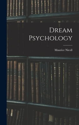 Dream Psychology by Nicoll, Maurice