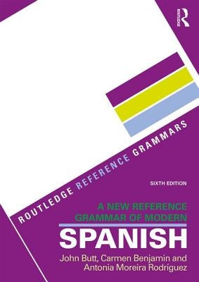 A New Reference Grammar of Modern Spanish by Benjamin, Carmen